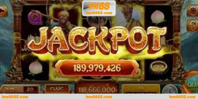 Giá trị nhận được từ quay hũ jackpot lớn