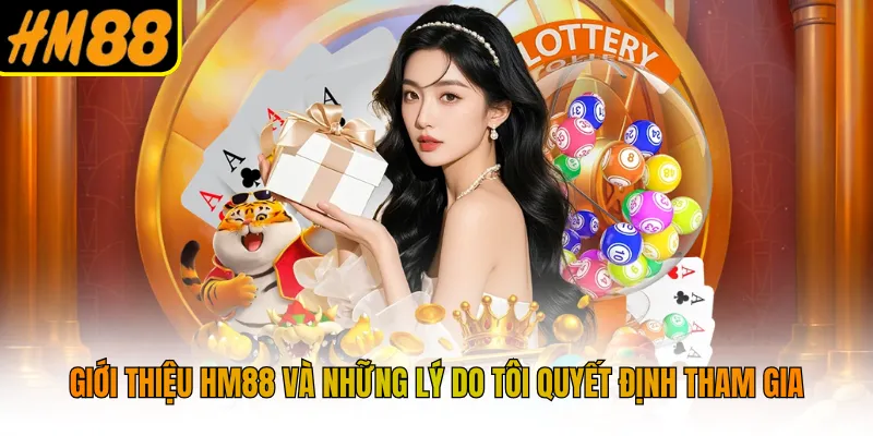 Giới thiệu HM88 và những lý do tôi quyết định tham gia