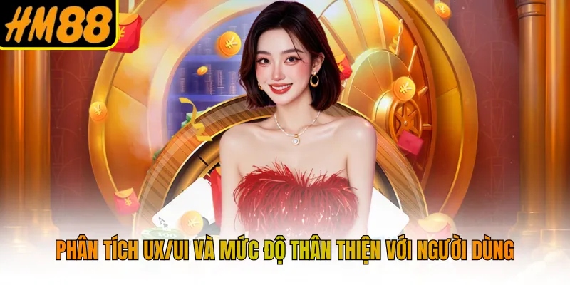Phân tích UX/UI và mức độ thân thiện với người dùng